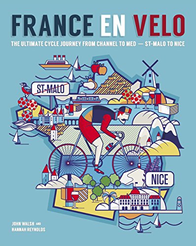 Imagen de archivo de France en Velo: The Ultimate Cycle Journey from Channel to Mediterranean - St. Malo to Nice a la venta por WorldofBooks