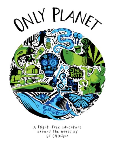 9780957157385: Only Planet: A Flight-Free Adventure Around the World [Idioma Ingls]