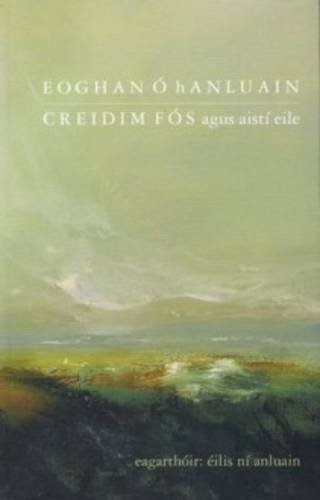 Stock image for Eoghan o Hanluain: Creidim fos Agus Aisti Eile for sale by Kennys Bookshop and Art Galleries Ltd.