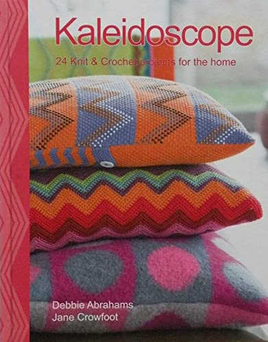 Imagen de archivo de Kaleidoscope: Colours, Patterns and Textures to Knit and Crochet for the Home a la venta por WorldofBooks