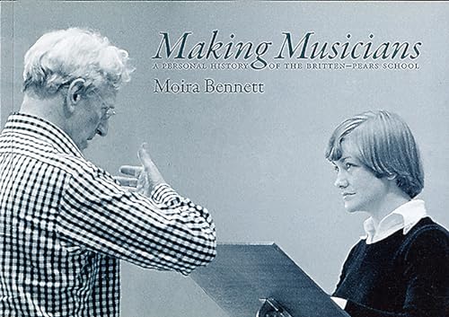 9780957167209: Making Musicians: A Personal History of the Britten-Pears School