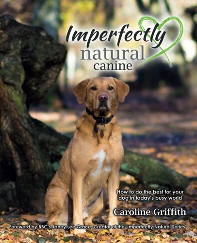 Stock image for Imperfectly Natural Canine for sale by AwesomeBooks