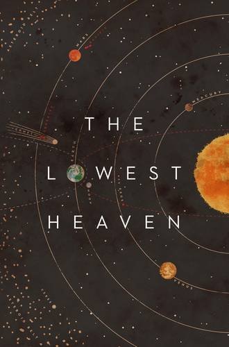 The Lowest Heaven (9780957169647) by Alastair Reynolds; Matt Jones; Sophia McDougall