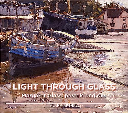 Beispielbild fr Light Through Glass: Margaret Glass: Pastels and Oils zum Verkauf von WorldofBooks