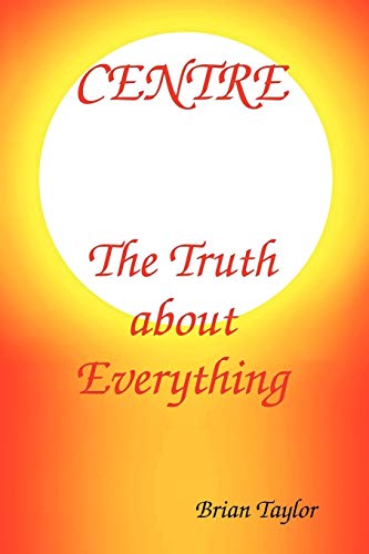 Stock image for Centre The Truth About Everything for sale by PBShop.store US