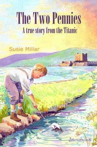 The Two Pennies: A True Story from the Titanic - Millar, Susie