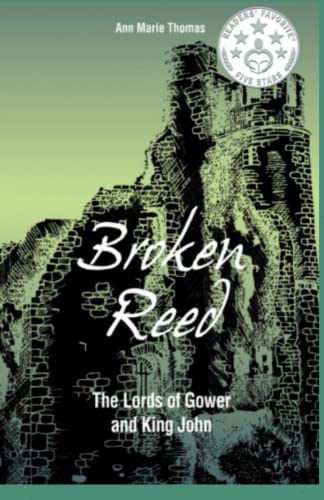 Beispielbild fr Broken Reed: The Lords of Gower and King John: 2 (Stories of Medieval Gower) zum Verkauf von WorldofBooks