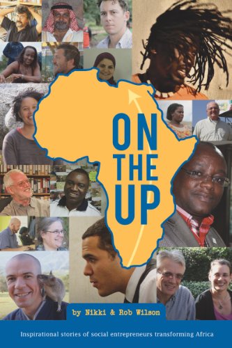 Beispielbild fr On the Up: Inspirational stories of social entrepreneurs transforming Africa zum Verkauf von Reuseabook