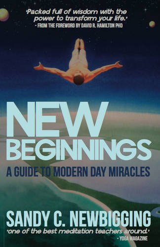 Beispielbild fr New Beginnings: A Guide to Modern Day Miracles zum Verkauf von WorldofBooks