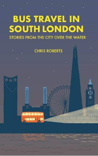 9780957213463: Bus travel in south London: Stories from the city over the water
