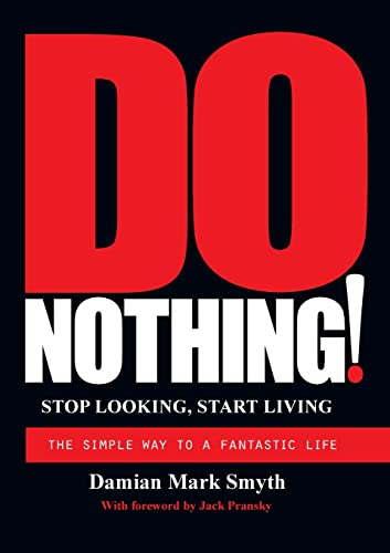 Imagen de archivo de Do Nothing!: Stop Looking, Start Living (Volume 1) a la venta por SecondSale