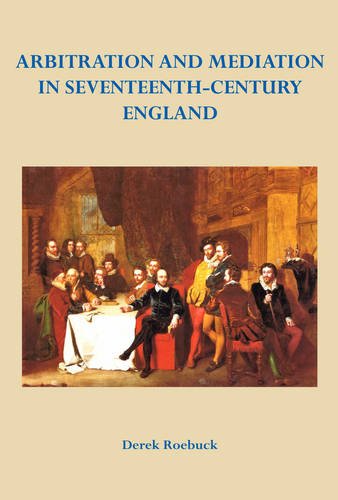 Beispielbild fr Arbitration and Mediation in Seventeenth-Century England (Arbitration Press) zum Verkauf von HALCYON BOOKS