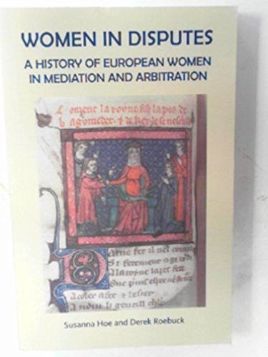 9780957215320: Women in Disputes: A History of European Women in Mediation and Arbitration