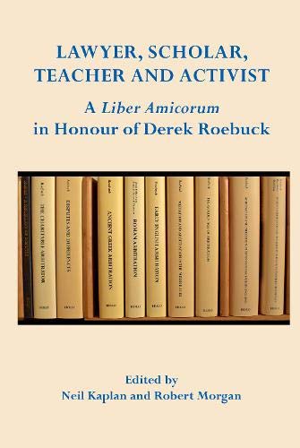 Imagen de archivo de Lawyer, Scholar, Teacher and Activist: : A Liber Amicorum in Honour of Derek Roebuck a la venta por GreatBookPrices