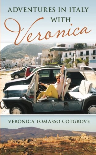 Beispielbild fr Adventures in Italy with Veronica: a travel memoir zum Verkauf von MusicMagpie