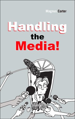 Stock image for Handling the Media! (Follow Up with Crisis Media Handling and Presentation X-factor) for sale by WorldofBooks