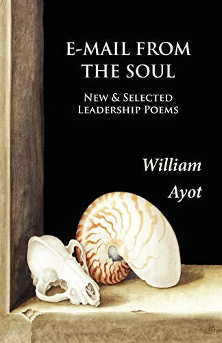 Beispielbild fr E-mail from the Soul: New & Selected Leadership Poems zum Verkauf von WorldofBooks