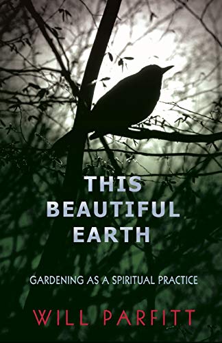 9780957224674: This Beautiful Earth: Gardening as a Spiritual Practice