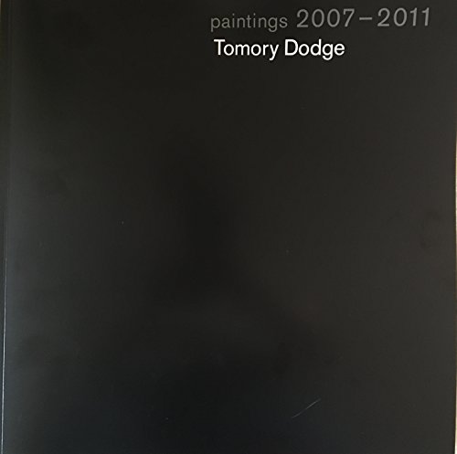Stock image for Tomory Dodge: Paintings 2007-2011 for sale by Kimmies Collection