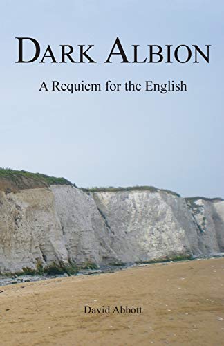 9780957228900: Dark Albion: A Requiem for the English