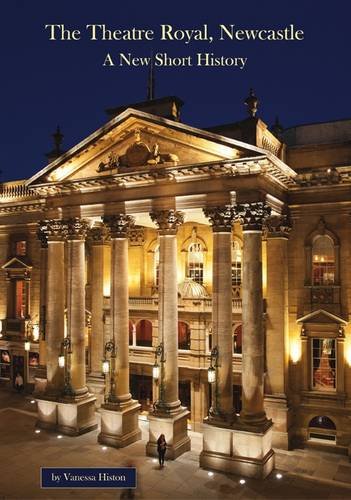 Stock image for Theatre Royal Newcastle: A New Short History for sale by WorldofBooks