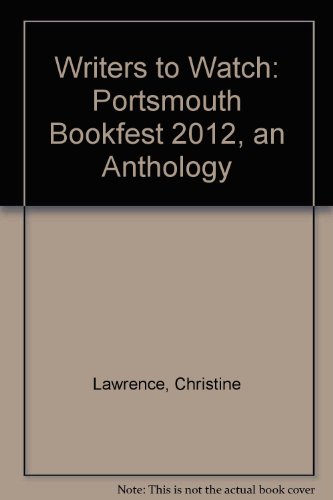 Stock image for Writers to Watch: Portsmouth Bookfest 2012, an Anthology for sale by AwesomeBooks