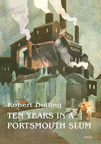 9780957241343: Ten Years In A Portsmouth Slum - The True Life Account of a Victorian Missionary's Work in a Deprived English Town (Illustrated)