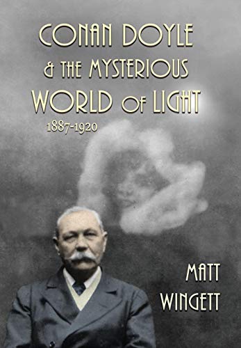 Imagen de archivo de Conan Doyle and the Mysterious World of Light, 1887 - 1920, Hardback edition a la venta por Tobo Books