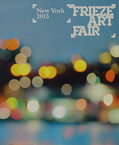 Beispielbild fr Frieze Art Fair New York Catalogue 2013 zum Verkauf von WorldofBooks