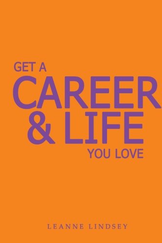 9780957251717: Get A Career & Life You Love