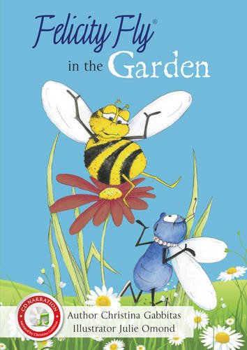 Stock image for Felicity Fly in the Garden (Felicity Fly Stories) for sale by AwesomeBooks