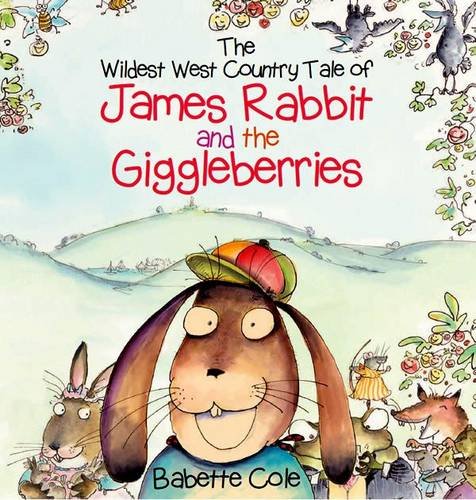 Beispielbild fr The Wild West Country Tale of James Rabbit and the Giggleberries zum Verkauf von WorldofBooks