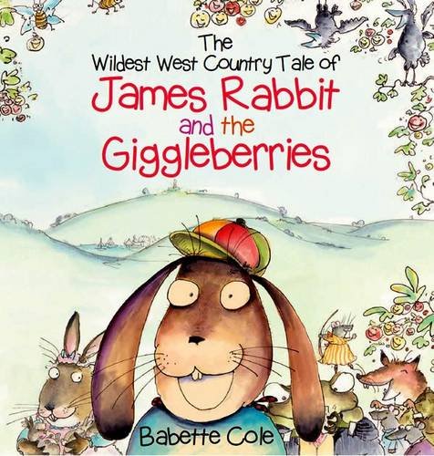 Stock image for The Wild West Country Tale of James Rabbit and the Giggleberries for sale by WorldofBooks