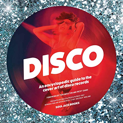 Beispielbild fr Disco: An Encyclopedic Guide to the Cover Art of Disco Records zum Verkauf von Byrd Books