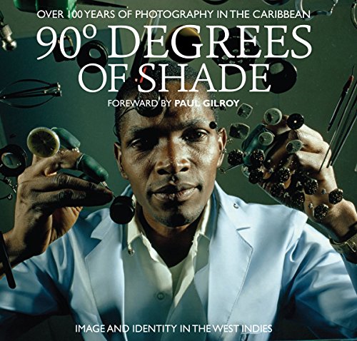 Imagen de archivo de 90 Degrees of Shade: 100 Years of Photography in The Caribbean a la venta por Powell's Bookstores Chicago, ABAA