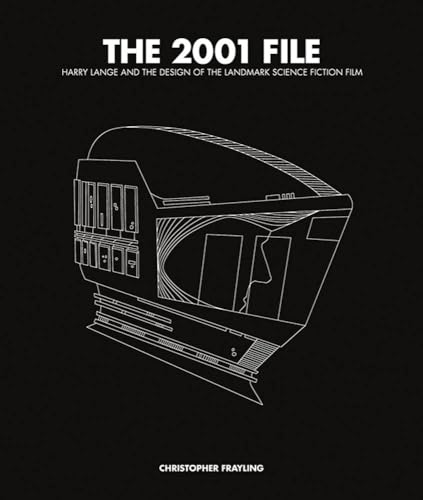 The 2001 File: Harry Lange and the Design of the Landmark Science Fiction Film (9780957261020) by Frayling, Christopher