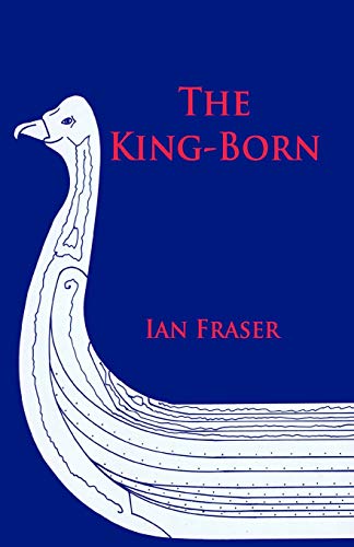 Stock image for The King Born: The Life of Olaf the Viking, and King of the Danes and King of England for sale by THE SAINT BOOKSTORE