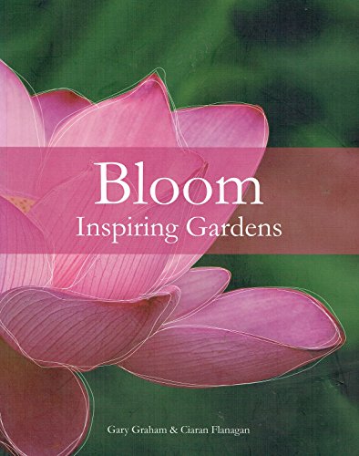 Stock image for Bloom Inspiring Gardens for sale by Pigeonhouse Books, Dublin
