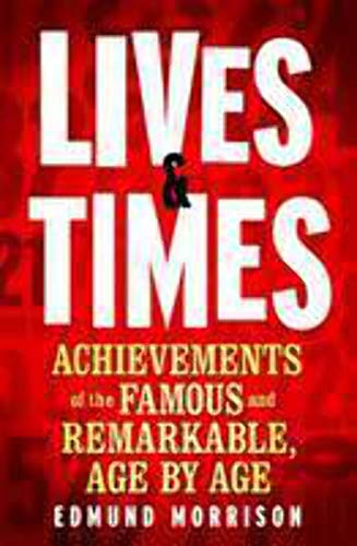 Beispielbild fr Lives & Times: Achievements of the Famous and Remarkable, Age by Age zum Verkauf von WorldofBooks