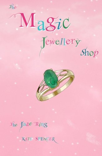 Stock image for The Magic Jewellery Shop - The Jade Ring: Book 1 for sale by Reuseabook