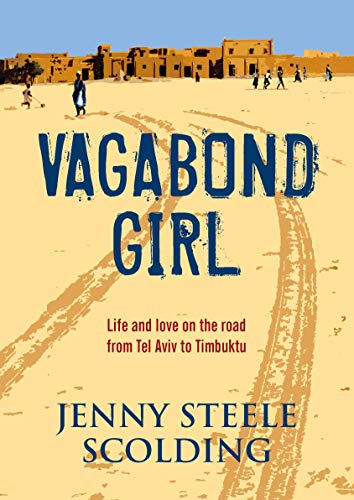 Stock image for Vagabond Girl: Life and love on the road from Tel Aviv to Timbuktu for sale by Goldstone Books