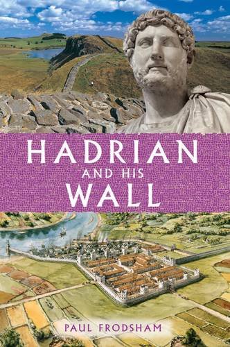 Beispielbild fr Hadrian and His Wall zum Verkauf von WorldofBooks