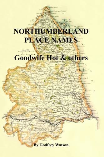 Beispielbild fr Northumberland Place Names: Goodwife Hot & Others zum Verkauf von WorldofBooks