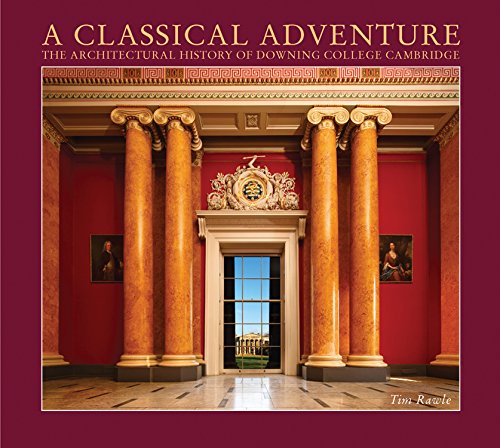 Beispielbild fr A Classical Adventure: The Architectural History of Downing College, Cambridge zum Verkauf von WorldofBooks