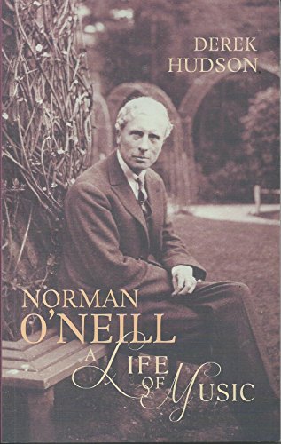 Imagen de archivo de Norman O'Neill - A Life of Music a la venta por WorldofBooks