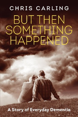 Imagen de archivo de But Then Something Happened: A Story of Everyday Dementia a la venta por WorldofBooks