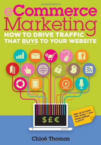Stock image for eCommerce Marketing: How to drive traffic that buys to your website for sale by WorldofBooks