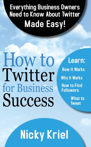 Beispielbild fr How To Twitter For Business Success: Everything Business Owners Need To Know About Twitter Made Easy! zum Verkauf von WorldofBooks