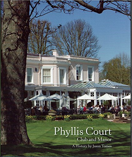 Beispielbild fr Phyllis Court: Club and Manor, a History by Jason Tomes zum Verkauf von WorldofBooks
