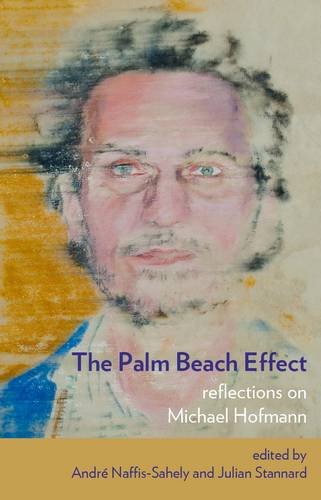 Stock image for The Palm Beach Effect Reflections on Michael Hofmann for sale by PBShop.store US